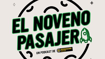 ¡Bienvenidos a 'El Noveno Pasajero'! Un podcast original de Sensacine México noticias imagen