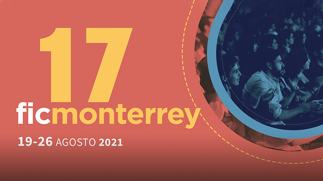 FIC Monterrey 2021: La nueva edición del festival está por comenzar y aquí te contamos todo lo que necesitas saber noticias imagen