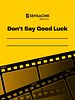 Cartel de Don’t Say Good Luck