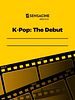 Cartel de K-Pop: The Debut