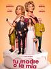 Cartel de Tu madre o la mía