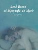 Cartel de Seré breve al momento de morir