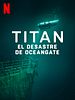 Cartel de Titan: El desastre de OceanGate