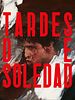 Cartel de Tardes de soledad