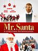 Cartel de Mr. Santa: A Christmas Extravaganza
