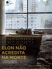 Cartel de Elon Não Acredita Na Morte