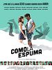 Cartel de Como la espuma