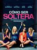 Cartel de Cómo ser soltera