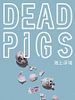 Cartel de Dead Pigs