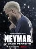 Cartel de Neymar: el caos perfecto