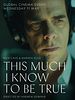 Cartel de This much I know to be true
