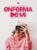 Cartel de Enferma de mí