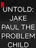 Cartel de Untold: Jake Paul The Problem Child