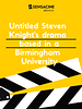 Cartel de Untitled Steven Knight‘s drama based in a Birmingham University