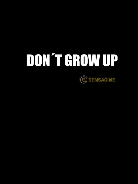 No crezcas o morirás (Don't Grow Up) : Póster