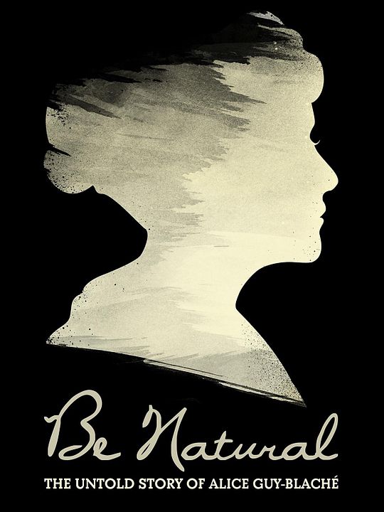 Sé Natural: La vida de Alice Guy-Blaché - La primera cineasta del mundo : Póster