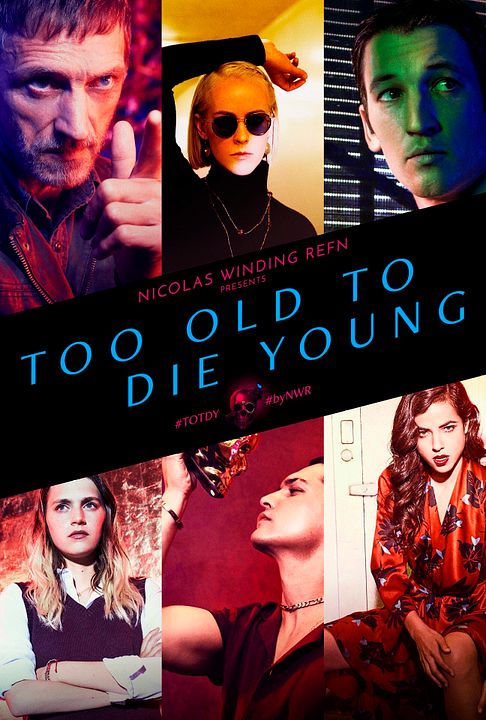 Too Old to Die Young : Póster