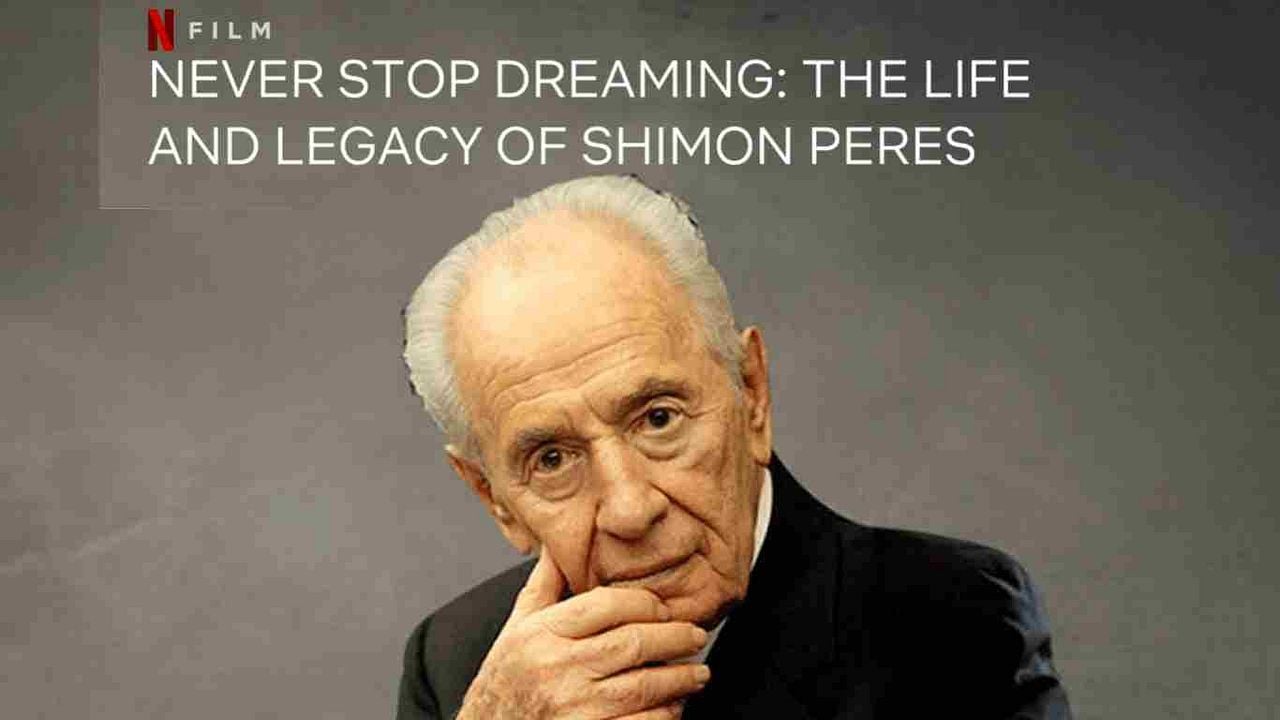 Never Stop Dreaming: The Life and Legacy of Shimon Peres : Póster
