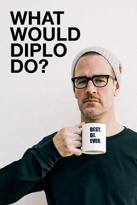 What Would Diplo Do? : Póster