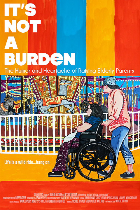 It's Not a Burden: The Humor and Heartache of Raising Elderly Parents : Póster