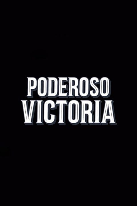 Poderoso Victoria : Póster
