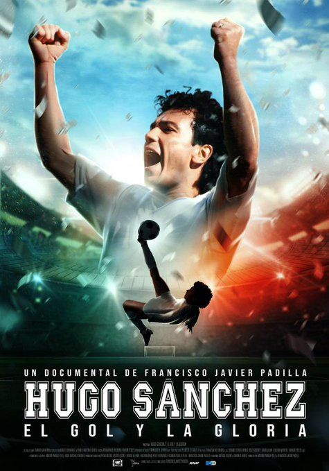 Hugo Sanchéz: El Gol y la Gloria : Póster
