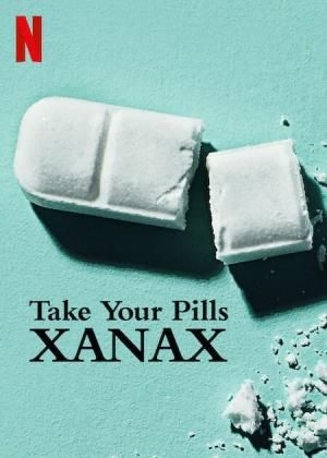 Take Your Pills: Xanax : Póster