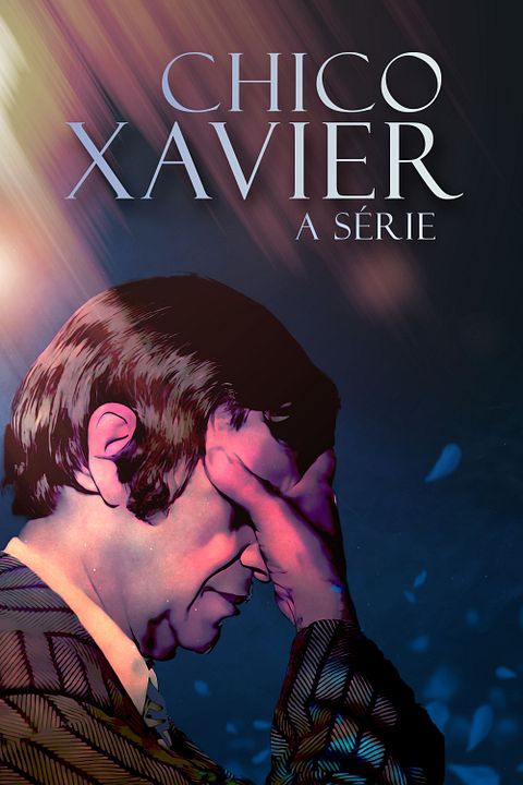 Chico Xavier: A Série : Póster