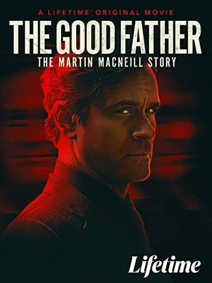 The Good Father: The Martin MacNeill Story : Póster