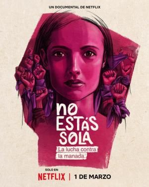 No estás sola: La lucha contra La Manada : Póster