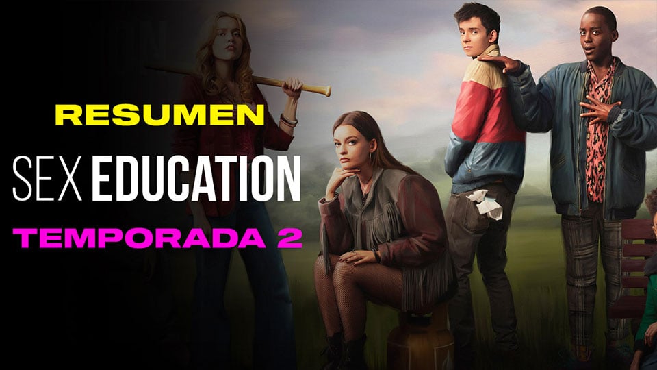 Sex Education Resumen Segunda Temporada Trailer Sex Education Sensacine Com Mx